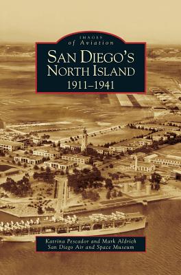Immagine del venditore per San Diego's North Island: 1911-1941 (Hardback or Cased Book) venduto da BargainBookStores