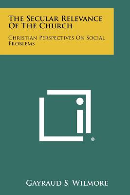 Bild des Verkufers fr The Secular Relevance of the Church: Christian Perspectives on Social Problems (Paperback or Softback) zum Verkauf von BargainBookStores