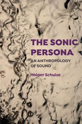 Seller image for The Sonic Persona: An Anthropology of Sound (Paperback or Softback) for sale by BargainBookStores