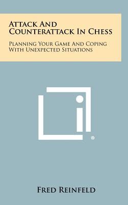 Image du vendeur pour Attack And Counterattack In Chess: Planning Your Game And Coping With Unexpected Situations (Hardback or Cased Book) mis en vente par BargainBookStores