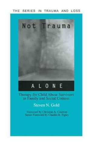 Seller image for Not Trauma Alone : Therapy for Child Abuse Survivors in Family and Social Context for sale by GreatBookPricesUK