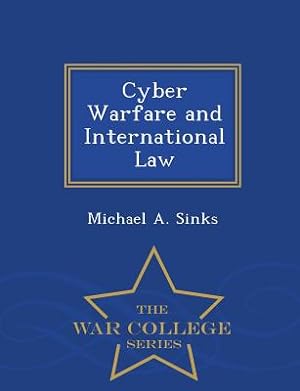 Imagen del vendedor de Cyber Warfare and International Law - War College Series (Paperback or Softback) a la venta por BargainBookStores