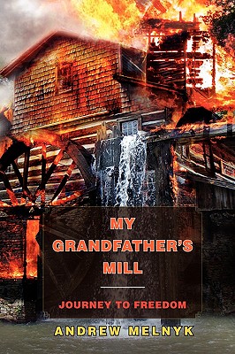 Seller image for My Grandfather's Mill: Journey to Freedom (Hardback or Cased Book) for sale by BargainBookStores