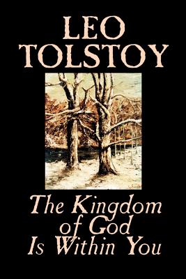 Seller image for The Kingdom of God Is Within You by Leo Tolstoy, Religion, Philosophy, Theology (Paperback or Softback) for sale by BargainBookStores