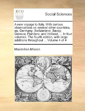 Image du vendeur pour A New Voyage to Italy. with Curious Observations on Several Other Countries; As, Germany; Switzerland; Savoy; Geneva; Flanders; And Holland. . in Fo (Paperback or Softback) mis en vente par BargainBookStores