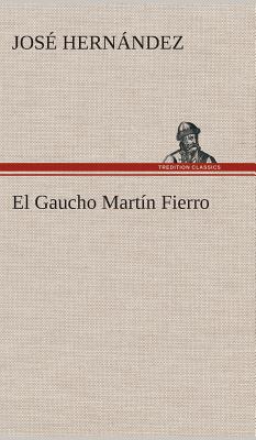 Bild des Verkufers fr El Gaucho Mart�n Fierro (Hardback or Cased Book) zum Verkauf von BargainBookStores