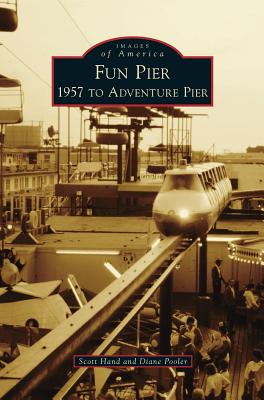 Seller image for Fun Pier: 1957 to Adventure Pier (Hardback or Cased Book) for sale by BargainBookStores