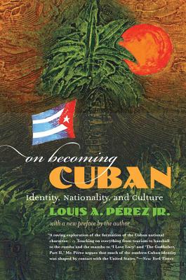 Imagen del vendedor de On Becoming Cuban: Identity, Nationality, and Culture (Paperback or Softback) a la venta por BargainBookStores