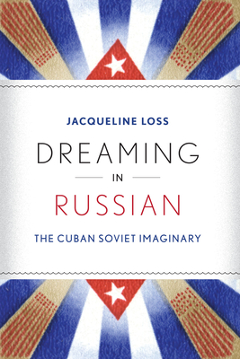 Immagine del venditore per Dreaming in Russian: The Cuban Soviet Imaginary (Paperback or Softback) venduto da BargainBookStores