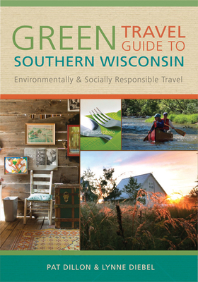 Seller image for Green Travel Guide to Southern Wisconsin: Environmentally and Socially Responsible Travel (Paperback or Softback) for sale by BargainBookStores