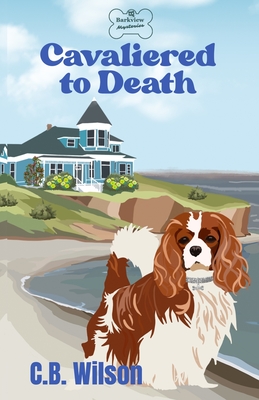 Seller image for Cavaliered to Death: Barkview Mysteries (Paperback or Softback) for sale by BargainBookStores