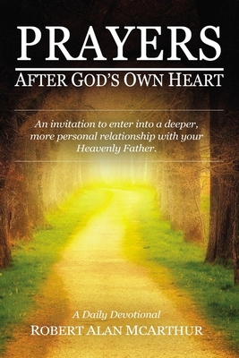 Seller image for Prayers After God's Own Heart: An invitation to enter into a deeper, more personal relationship with your Heavenly Father (Paperback or Softback) for sale by BargainBookStores
