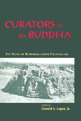 Immagine del venditore per Curators of the Buddha: The Study of Buddhism Under Colonialism (Paperback or Softback) venduto da BargainBookStores