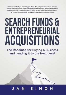Imagen del vendedor de Search Funds & Entrepreneurial Acquisitions: The Roadmap for Buying a Business and Leading it to the Next Level (Hardback or Cased Book) a la venta por BargainBookStores
