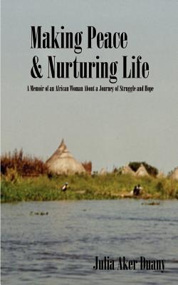 Seller image for Making Peace & Nurturing Life: A Memoir of an African Woman About a Journey of Struggle and Hope (Paperback or Softback) for sale by BargainBookStores