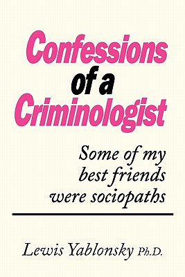 Image du vendeur pour Confessions of a Criminologist: Some of My Best Friends Were Sociopaths (Paperback or Softback) mis en vente par BargainBookStores
