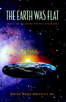 Seller image for The Earth was Flat: Insight into the Ancient Practice of Sungazing (Paperback or Softback) for sale by BargainBookStores