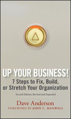 Immagine del venditore per Up Your Business!: 7 Steps to Fix, Build, or Stretch Your Organization (Hardback or Cased Book) venduto da BargainBookStores