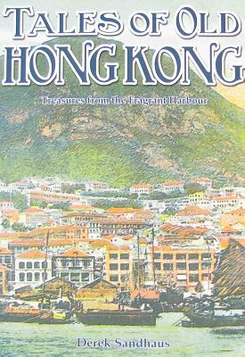 Seller image for Tales of Old Hong Kong: Treasures from the Fragrant Harbour (Paperback or Softback) for sale by BargainBookStores