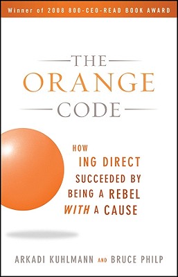 Seller image for The Orange Code: How ING Direct Succeeded by Being a Rebel with a Cause (Paperback or Softback) for sale by BargainBookStores