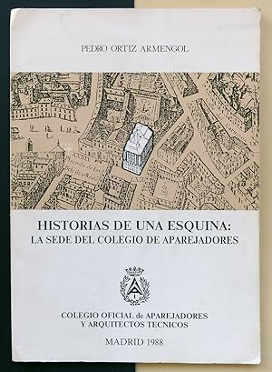 Immagine del venditore per Historias de una esquina: La Sede del Colegio de Aparejadores venduto da Il Tuffatore
