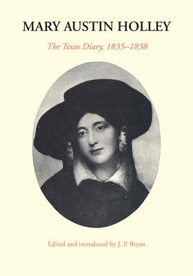 Image du vendeur pour Mary Austin Holley: The Texas Diary, 1835-1838 (Paperback or Softback) mis en vente par BargainBookStores