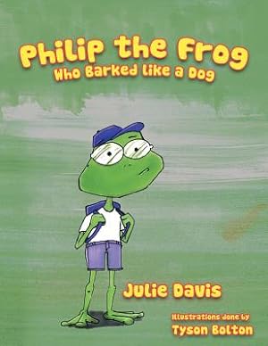 Imagen del vendedor de Philip the Frog who Barked like a Dog (Paperback or Softback) a la venta por BargainBookStores
