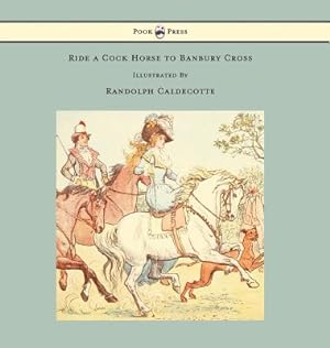 Image du vendeur pour Ride a Cock Horse to Banbury Cross - Illustrated by Randolph Caldecott (Hardback or Cased Book) mis en vente par BargainBookStores