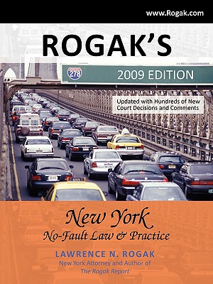 Imagen del vendedor de Rogak's New York No-Fault Law & Practice: 2009 Edition (Paperback or Softback) a la venta por BargainBookStores