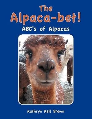 Imagen del vendedor de The Alpaca-Bet!: ABC's of Alpacas (Paperback or Softback) a la venta por BargainBookStores