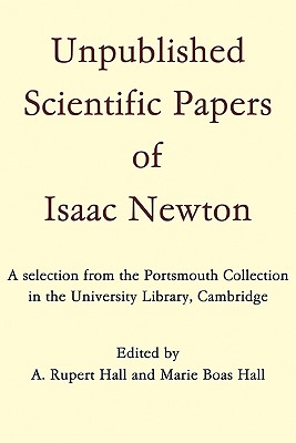 Bild des Verkufers fr Unpublished Scientific Papers of Isaac Newton: A Selection from the Portsmouth Collection in the University Library, Cambridge (Paperback or Softback) zum Verkauf von BargainBookStores