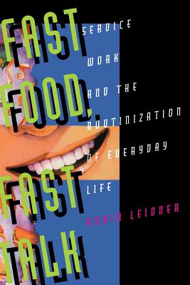 Image du vendeur pour Fast Food, Fast Talk: Service Work and the Routinization of Everyday Life (Paperback or Softback) mis en vente par BargainBookStores