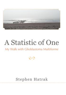 Seller image for A Statistic of One: My Walk with Glioblastoma Multiforme (Hardback or Cased Book) for sale by BargainBookStores