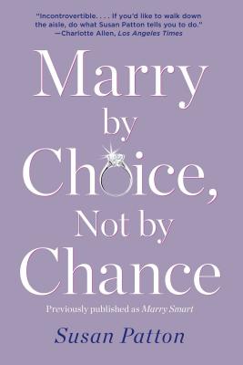 Immagine del venditore per Marry by Choice, Not by Chance: Advice for Finding the Right One at the Right Time (Paperback or Softback) venduto da BargainBookStores