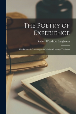 Bild des Verkufers fr The Poetry of Experience: the Dramatic Monologue in Modern Literary Tradition (Paperback or Softback) zum Verkauf von BargainBookStores