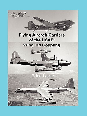 Immagine del venditore per Flying Aircraft Carriers of the USAF: Wing Tip Coupling (Paperback or Softback) venduto da BargainBookStores