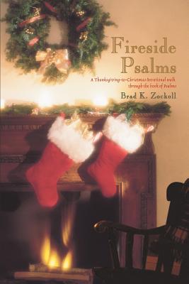 Bild des Verkufers fr Fireside Psalms: A Thanksgiving-to-Christmas devotional walk through the book of Psalms (Paperback or Softback) zum Verkauf von BargainBookStores