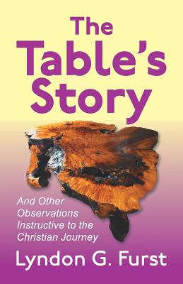 Image du vendeur pour The Table's Story: And Other Observations Instructive to the Christian Journey (Paperback or Softback) mis en vente par BargainBookStores