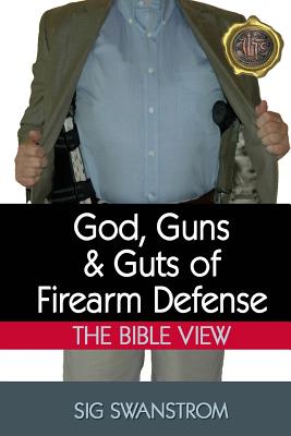 Seller image for God, Guns, and Guts of Firearm Defense: The Bible View (Paperback or Softback) for sale by BargainBookStores