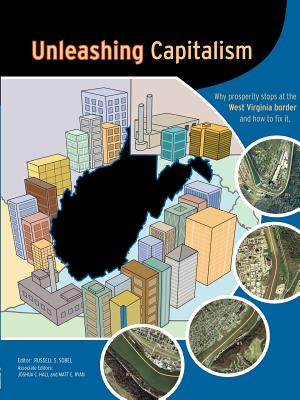 Seller image for Unleashing Capitalism: Why Prosperity Stops at the West Virginia Border and How to Fix It (Paperback or Softback) for sale by BargainBookStores