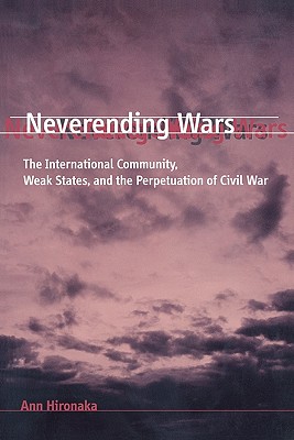Seller image for Neverending Wars: The International Community, Weak States, and the Perpetuation of Civil War (Paperback or Softback) for sale by BargainBookStores