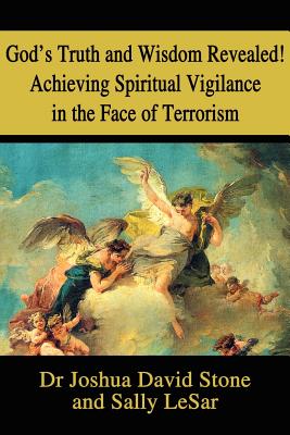 Seller image for God's Truth and Wisdom Revealed! Achieving Spiritual Vigilance in the Face of Terrorism (Paperback or Softback) for sale by BargainBookStores