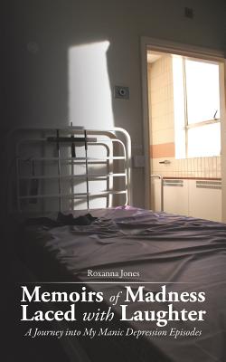 Bild des Verkufers fr Memoirs of Madness Laced with Laughter: A Journey Into My Manic Depression Episodes (Paperback or Softback) zum Verkauf von BargainBookStores