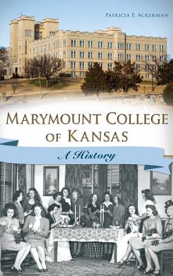 Seller image for Marymount College of Kansas: A History (Hardback or Cased Book) for sale by BargainBookStores