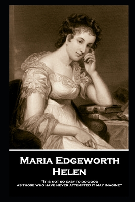 Seller image for Maria Edgeworth - Helen: 'It is not so easy to do good as those who have never attempted it may imagine'' (Paperback or Softback) for sale by BargainBookStores