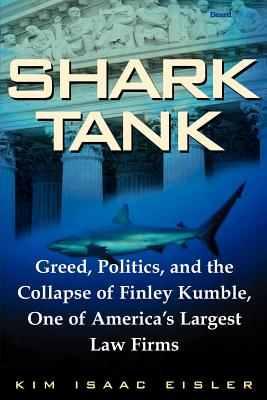 Seller image for Shark Tank: Greed, Politics, and the Collapse of Finley Kumble, One of Agreed, Politics, and the Collapse of Finley Kumble, One of (Paperback or Softback) for sale by BargainBookStores