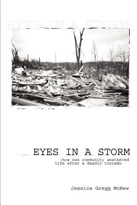 Bild des Verkufers fr Eyes in a Storm: How One Community Weathered Life After a Deadly Tornado (Paperback or Softback) zum Verkauf von BargainBookStores