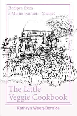 Bild des Verkufers fr The Little Veggie Cookbook: Recipes from a Maine Farmers' Market (Paperback or Softback) zum Verkauf von BargainBookStores