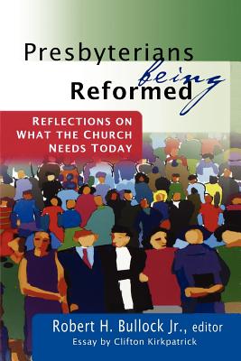 Imagen del vendedor de Presbyterians Being Reformed: Reflections on What the Church Needs Today (Paperback or Softback) a la venta por BargainBookStores