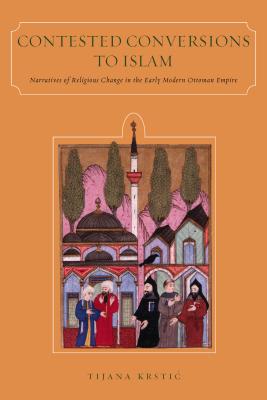 Immagine del venditore per Contested Conversions to Islam: Narratives of Religious Change in the Early Modern Ottoman Empire (Paperback or Softback) venduto da BargainBookStores